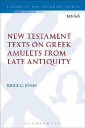 book New Testament Texts on Greek Amulets From Late Antiquity