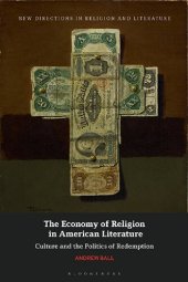 book The Economy of Religion in American Literature: Culture and the Politics of Redemption