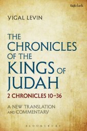 book The Chronicles of the Kings of Judah: 2 Chronicles 10–36: A New Translation and Commentary