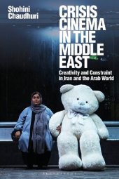 book Crisis Cinema in the Middle East: Creativity and Constraint in Iran and the Arab World