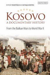 book Kosovo, A Documentary History: From the Balkan Wars to World War II