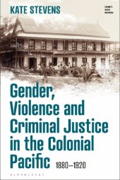 book Gender, Violence and Criminal Justice in the Colonial Pacific: 1880–1920