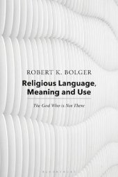 book Religious Language, Meaning, and Use: The God Who Is Not There