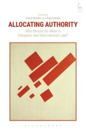 book Allocating Authority: Who Should Do What in European and International Law?