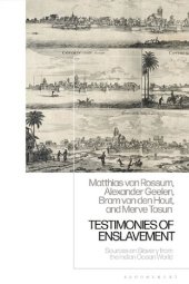 book Testimonies of Enslavement: Sources on Slavery from the Indian Ocean World