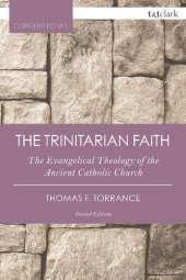 book The Trinitarian Faith: The Evangelical Theology of the Ancient Catholic Church