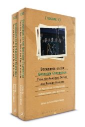 book Documents on the Genocide Convention from the American, British, and Russian Archives: The Politics of International Humanitarian Law, 1933–1948