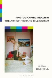 book Photographic Realism: The Art of Richard Billingham