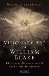 book The Visionary Art of William Blake: Christianity, Romanticism and the Pictorial Imagination