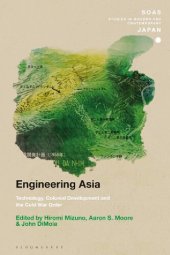 book Engineering Asia: Technology, Colonial Development, and the Cold War Order