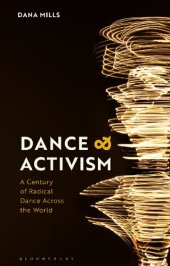 book Dance and Activism: A Century of Radical Dance Across the World