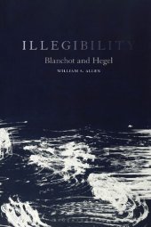 book Illegibility: Blanchot and Hegel