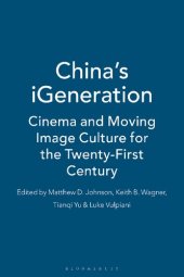 book China’s iGeneration: Cinema and Moving Image Culture for the Twenty-First Century