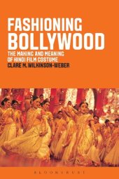 book Fashioning Bollywood: The Making and Meaning of Hindi Film Costume