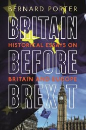 book Britain Before Brexit: Historical Essays on Britain and Europe