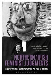 book Northern/Irish Feminist Judgments: Judges’ Troubles and the Gendered Politics of Identity