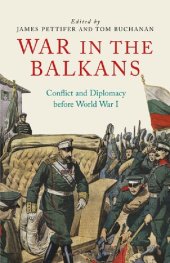 book War in the Balkans: Conflict and Diplomacy before World War I