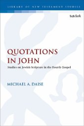 book QUOTATIONS IN JOHN: Studies on Jewish Scripture in the Fourth Gospel