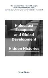 book Holocaust Escapees and Global Development: Hidden Histories