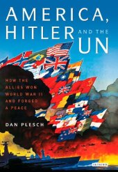 book America, Hitler and the UN: How the Allies Won World War II and Forged a Peace