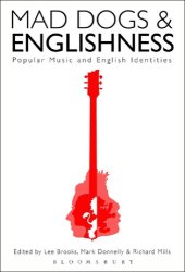 book Mad Dogs and Englishness: Popular Music and English Identities