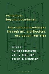 book Exhibitions Beyond Boundaries: Transnational Exchanges through Art, Architecture, and Design 1945–1985