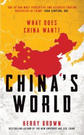 book China's World: What Does China Want?