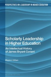 book Scholarly Leadership in Higher Education: An Intellectual History of James Bryan Conant