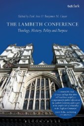 book The Lambeth Conference: Theology, History, Polity and Purpose