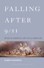 book Falling After 9/11: Crisis in American Art and Literature