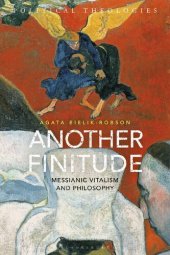 book Another Finitude: Messianic Vitalism and Philosophy