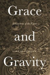 book Grace and Gravity: Architectures of the Figure