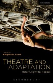 book Theatre and Adaptation: Return, Rewrite, Repeat