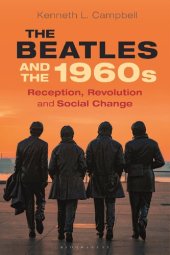 book THE BEATLES AND THE 1960s: RECEPTION, REVOLUTION, AND SOCIAL CHANGE