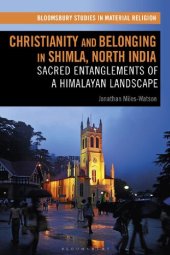 book Christianity and Belonging in Shimla, North India: Sacred Entanglements of a Himalayan Landscape