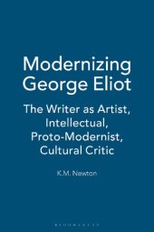 book Modernizing George Eliot: The Writer as Artist, Intellectual, Proto-Modernist, Cultural Critic