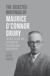 book The Selected Writings of Maurice O’Connor Drury: On Wittgenstein, Philosophy, Religion and Psychiatry