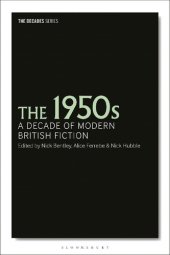 book The 1950s: A Decade of Modern British Fiction