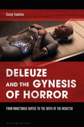 book Deleuze and the Gynesis of Horror: From Monstrous Births to the Birth of the Monster