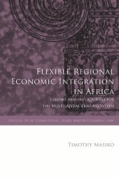 book Flexible Regional Economic Integration in Africa: Lessons and Implications for the Multilateral Trading System