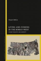 book Living and Cursing in the Roman West: Curse Tablets and Society