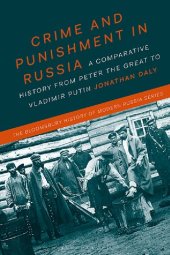 book Crime and Punishment in Russia: A Comparative History from Peter the Great to Vladimir Putin