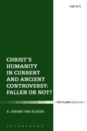 book Christ’s Humanity in Current and Ancient Controversy: Fallen or Not?