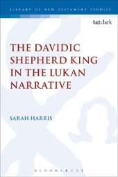 book The Davidic Shepherd King in the Lukan Narrative