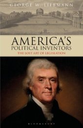 book America’s Political Inventors: The Lost Art of Legislation