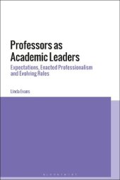 book Professors as Academic Leaders: Expectations, Enacted Professionalism and Evolving Roles