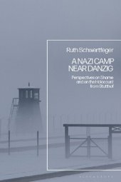 book A Nazi Camp near Danzig: Perspectives on Shame and on the Holocaust from Stutthof