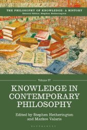 book Knowledge in Contemporary Philosophy: The Philosophy of Knowledge: A History Volume IV