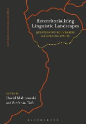 book Reterritorializing Linguistic Landscapes: Questioning Boundaries and Opening Spaces