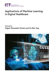 book Applications of Machine Learning in Digital Healthcare (Healthcare Technologies)